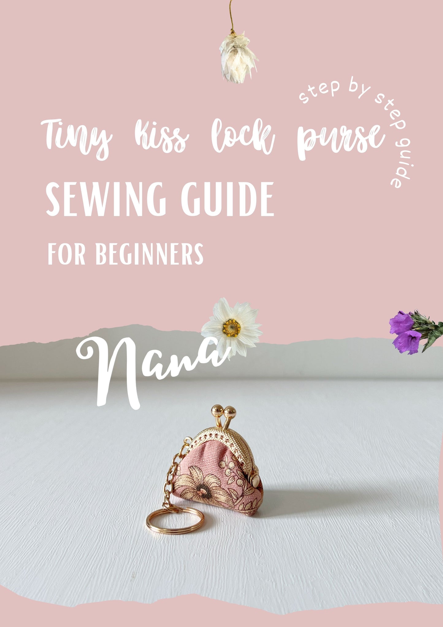 Nana Kiss Lock Tiny Coin Purse Keychain - Beginner Friendly Step-By-Step Sewing Template and Tutorial