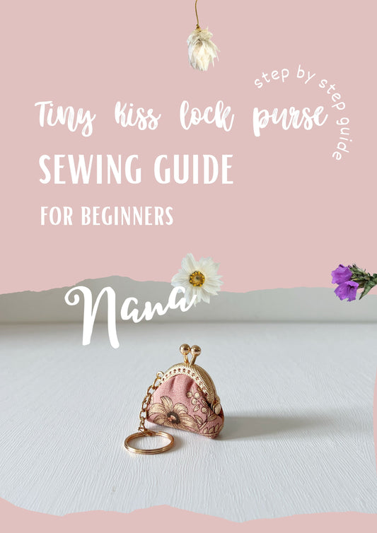 Nana Kiss Lock Tiny Coin Purse Keychain - Beginner Friendly Step-By-Step Sewing Template and Tutorial